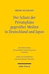 Der Schutz der Privatsphäre gegenüber Medien in Deutschland und Japan eine rechtsvergleichende Untersuchung der zivilrechtlichen Schutzinstrumente