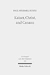 Kaiser, Christ, and Canaan: The Religion of Israel in Protestant Germany, 1871-1918 (Forschungen Zum Alten Testament)