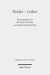 Herder - Luther: Das Erbe Der Reformation in Der Weimarer Klassik (Colloquia Historica Et Theologica) (German Edition)