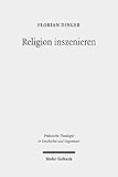 Religion Inszenieren Ansatze Und Perspektiven Performativer Religionsdidaktik