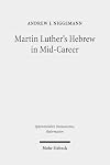 Martin Luther's Hebrew in mid-career : the minor prophets translation