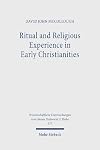 Ritual and Religious Experience in Early Christianities: The Spirit in Between (Wissenschaftliche Untersuchungen Zum Neuen Testament, 577)