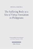 The suffering body as a site of virtue formation in Philippians