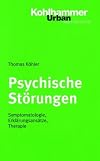 Psychische Störungen : Symptomatologie, Erklärungsansätze, Therapie
