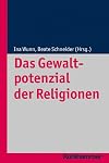 Das Gewaltpotenzial der Religionen