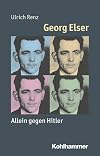 Georg Elser : Allein gegen Hitler