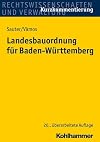 Landesbauordnung für Baden-Württemberg mit Rechtsverordnungen, Verwaltungsvorschriften, Bekanntmachungen und Fundstellenverzeichnis