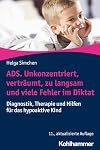 ADS. Unkonzentriert, verträumt, zu langsam und viele Fehler im Diktat
