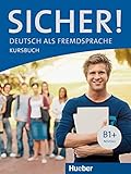 Sicher! B1+ : Deutsch Als Fremdsprache Kursbuch