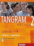 Tangram Aktuell 2. : Lektion 1   4. Kurs  + Arbeitsbuch Mit Cd Zum Arbeitsbuch.