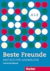 Beste Freunde A1/2: Deutsch für Jugendliche.Deutsch als Fremdsprache / Lehrerhandbuch