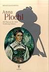Anna Plochl. Die Frau an der Seite Erzherzog Johanns