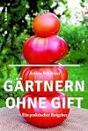 Gärtnern ohne Gift