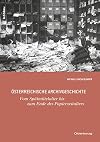 Österreichische Archivgeschichte : Vom Spätmittelalter bis zum Ende des Papierzeitalters