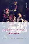 Schwärmer - schwindler - Scharlatane : magie und geheime wissenschaften