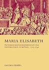 Maria Elisabeth Österreichische Erzherzogin und Statthalterin in Brüssel (1725-1741)