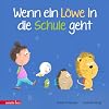 Wenn ein Löwe in die Schule geht - Das perfekte Geschenk zur Einschulung