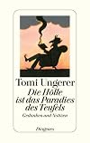 Die Hölle ist das Paradies des Teufels: Gedanken und Notizen