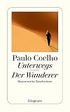 Unterwegs. Der Wanderer.