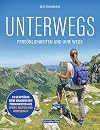 Wanderbuch - UNTERWEGS: Persönlichkeiten und ihre Wege (Kümmerly Frey Freizeitbücher)