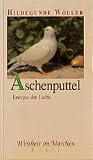 Weisheit im Märchen: Aschenputtel. Energie der Liebe