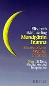 Mondg&ouml;ttin Inanna. Ein weiblicher Weg zur Ganzheit
