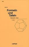 Formeln und Tafeln Mathematik - Physik. (Lernmaterialien)