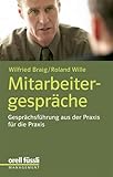 Mitarbeitergespräche: Gesprächsführung aus der Praxis für die Praxis 