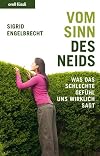 Vom Sinn des Neids: Was das schlechte Gefuhl uns wirklich sagt