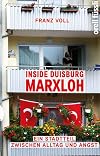 Inside Duisburg-Marxloh : Ein Stadtteil zwischen Alltag und Angst