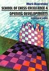 School of Chess Excellence 4: Opening Developments (Progress in Chess)