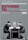 Return Match for the World Chess Championship: Botvinnik Tal: Moscow 1961 (Progress in Chess)
