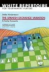 The Spanish Exchange Variation: A Fischer Favourite: White Repertoire for Tournament Players (Progress in Chess)