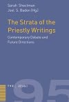 The Strata of the Priestly Writings (Contemporary Debate and Future Directions)