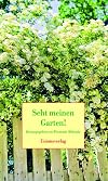 Seht meinen Garten!