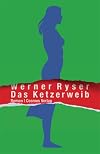 Das Ketzerweib: Roman