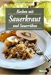 Kochen mit Sauerkraut und Sauerrüben