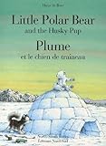 Plume Et Le Chien De Traneau Little Polar Bear And The Husky Pup
