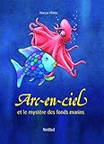 Arcenciel Et Le Mystre Des Fonds Marins