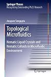 Topological microfluidics nematic liquid crystals and nematic colloids in microfluidic environment