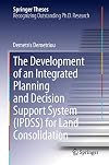 The Development of an Integrated Planning and Decision Support System (IPDSS) for Land Consolidation