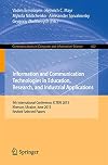 Information and communication technologies in education, research, and industrial applications : 9th International Conference, ICTERI 2013, Kherson, Ukraine, June 19-22, 2013, revised selected papers