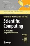 Scientific Computing - An Introduction using Maple and MATLAB (Texts in Computational Science and Engineering)