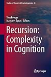 Recursion: Complexity in Cognition