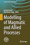 Modelling of magmatic and allied processes