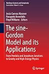 The sine-Gordon Model and its Applications From Pendula and Josephson Junctions to Gravity and High-Energy Physics