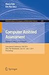 Computer assisted assessment : research into e-assessment : International Conference, CAA 2014, Zeist, the Netherlands, June 30-July 1, 2014. Proceedings