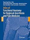 Atlas of Functional Anatomy for Regional Anesthesia and Pain Medicine: Human Structure, Ultrastructure and 3D Reconstruction Images
