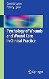 Psychology Of Wounds And Wound Care In Clinical Practice