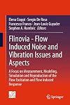 Flinovia - Flow Induced Noise and Vibration Issues and Aspects A Focus on Measurement, Modeling, Simulation and Reproduction of the Flow Excitation and Flow Induced Response
